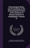 Entomological News, and Proceedings of the Entomological Section of the Academy of Natural Sciences of Philadelphia, Volume 11