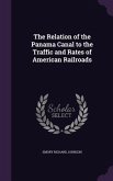 The Relation of the Panama Canal to the Traffic and Rates of American Railroads