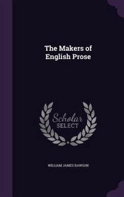 The Makers of English Prose - Dawson, William James