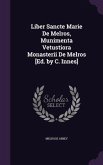 Liber Sancte Marie De Melros, Munimenta Vetustiora Monasterii De Melros [Ed. by C. Innes]
