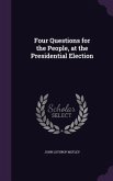 Four Questions for the People, at the Presidential Election