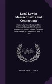 Local Law in Massachusetts and Connecticut: Historically Considered; and the Historical Status of the Negro, in Connecticut; Also, a Speech Delivered