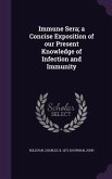 Immune Sera; a Concise Exposition of our Present Knowledge of Infection and Immunity