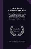 The Scientific Alliance Of New York: Comprising The Members Of The New York Academy Of Sciences, The Torrey Botanical Club, The New York Microscopical