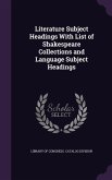 Literature Subject Headings With List of Shakespeare Collections and Language Subject Headings