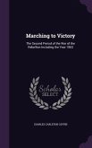 Marching to Victory: The Second Period of the War of the Rebellion Including the Year 1863
