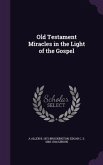 Old Testament Miracles in the Light of the Gospel