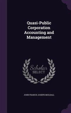 Quasi-Public Corporation Accounting and Management - Mulhall, John Francis Joseph
