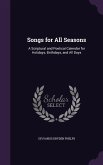 Songs for All Seasons: A Scriptural and Poetical Calendar for Holidays, Birthdays, and All Days