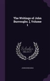 The Writings of John Burroughs. [, Volume 1