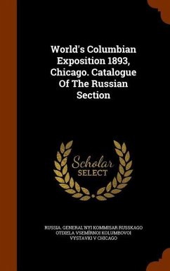 World's Columbian Exposition 1893, Chicago. Catalogue Of The Russian Section