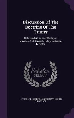 Discussion Of The Doctrine Of The Trinity - Lee, Luther