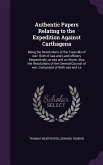 Authentic Papers Relating to the Expedition Against Carthagena: Being the Resolutions of the Councilis of war; Both of sea and Land-officers Respectiv