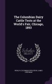 The Columbian Dairy Cattle Tests at the World's Fair, Chicago, 1893