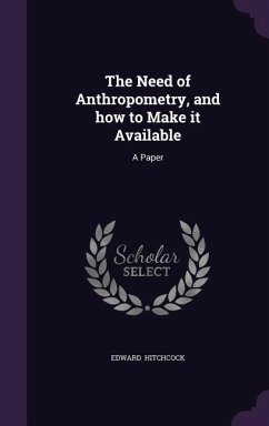 The Need of Anthropometry, and how to Make it Available: A Paper - Hitchcock, Edward