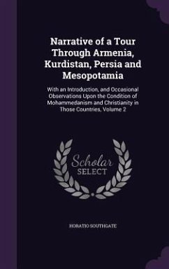 Narrative of a Tour Through Armenia, Kurdistan, Persia and Mesopotamia - Southgate, Horatio