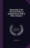 Memorials of the Great Civil War in England From 1646 to 1652, Volume 2