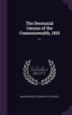 The Decennial Census of the Commonwealth, 1915 ...