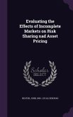 Evaluating the Effects of Incomplete Markets on Risk Sharing nad Asset Pricing