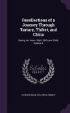 Recollections of a Journey Through Tartary, Thibet, and China