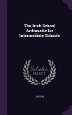 The Irish School Arithmetic for Intermediate Schools