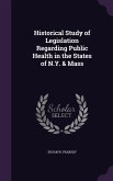 Historical Study of Legislation Regarding Public Health in the States of N.Y. & Mass