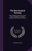 The Best Surgical Dressing: How to Prepare It and How to Use It, With a Consideration of Beach's Principle of Bullet-Wound Treatment
