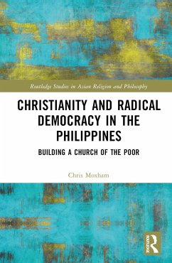 Christianity and Radical Democracy in the Philippines - Moxham, Christopher