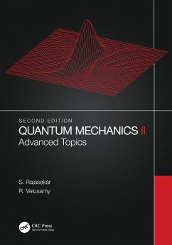 Quantum Mechanics II - Rajasekar, S. (Bharathidasan University, Tiruchirapalli, India); Velusamy, R. (ANJA College, Tamilnadu, India)