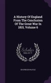 A History Of England From The Conclusion Of The Great War In 1815, Volume 6