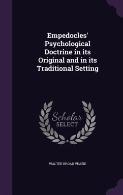 Empedocles' Psychological Doctrine in its Original and in its Traditional Setting - Veazie, Walter Broad