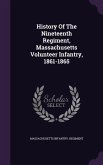 History Of The Nineteenth Regiment, Massachusetts Volunteer Infantry, 1861-1865