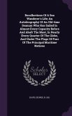 Recollections Of A Sea Wanderer's Life; An Autobiography Of An Old-time Seaman Who Has Sailed In Almost Every Capacity Before And Abaft The Mast, In Nearly Every Quarter Of The Globe, And Under The Flags Of Four Of The Principal Maritime Nations