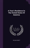 A Year's Residence In The United States Of America