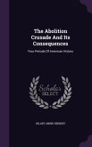 The Abolition Crusade And Its Consequences