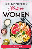 SUPER EASY RECIPES FOR MATURE WOMEN