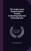 The Anglo-saxon Weapon Names Treated Archaeologically And Etymologically