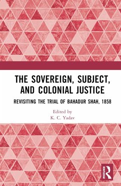 The Sovereign, Subject and Colonial Justice - Yadav, K C