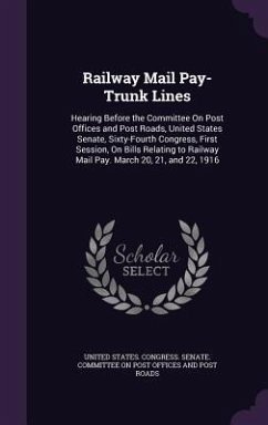 Railway Mail Pay-Trunk Lines: Hearing Before the Committee On Post Offices and Post Roads, United States Senate, Sixty-Fourth Congress, First Sessio