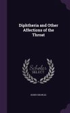 Diphtheria and Other Affections of the Throat