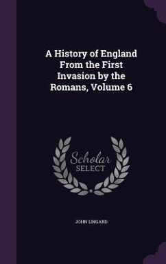 A History of England From the First Invasion by the Romans, Volume 6 - Lingard, John