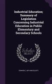 Industrial Education; Summary of Legislation Concerning Industrial Education in Public Elementary and Secondary Schools