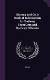 Murray and Co.'s Book of Information for Railway Travellers and Railway Officials