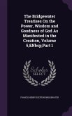 The Bridgewater Treatises On the Power, Wisdom and Goodness of God As Manifested in the Creation, Volume 5, Part 1