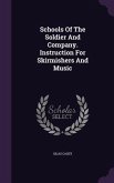 Schools Of The Soldier And Company. Instruction For Skirmishers And Music