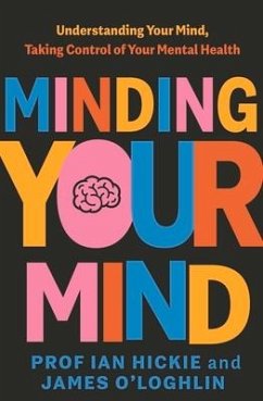 Minding Your Mind - O'Loghlin, James; Hickie, Ian