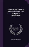 The Life and Death of William Powlett, First Marquis of Winchester