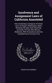 Insolvency and Assignment Laws of California Annotated: Also Containing a Synopsis of Similar Laws of Oregon, Washington, Idaho, Montana, Nevada, Utah