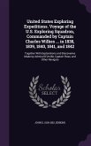 United States Exploring Expeditions. Voyage of the U.S. Exploring Squadron, Commanded by Captain Charles Wilkes ... in 1838, 1839, 1840, 1841, and 184