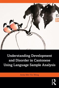Understanding Development and Disorder in Cantonese using Language Sample Analysis - Wong, Anita Mei-Yin